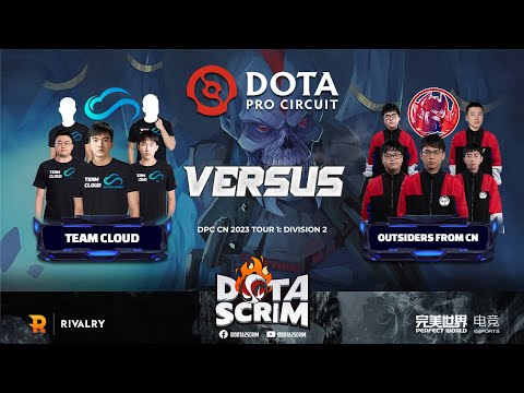 Team Cloud vs Outsiders from CN - DPC CN 2023 Tour 1: Division II - Game Highlights - BO3