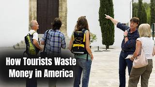 Why Tourists Overspend in America Without Realizing It