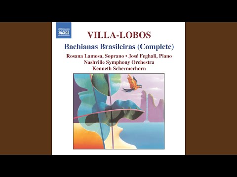 Bachianas Brasileiras No. 4: II. Coral: Canto do Sertao (Song of the Bush)