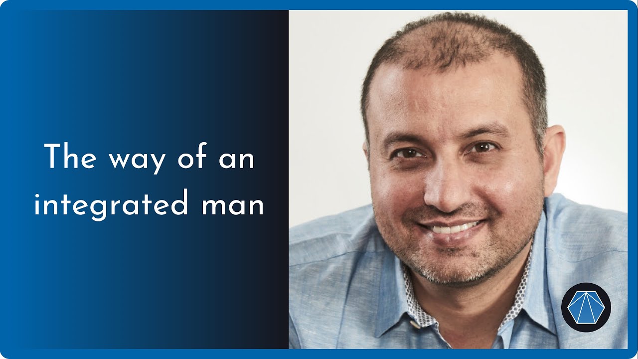 The way of an integrated man with Kapil Gupta and Jason Grant