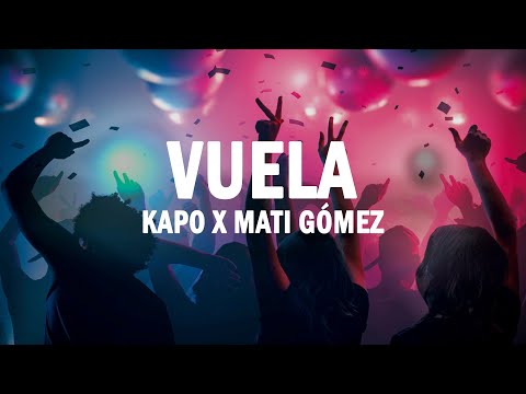 Vuela - Kapo x Mati Gómez | (LETRA)