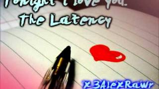 Tonight I Love You - The Latency +Lyrics