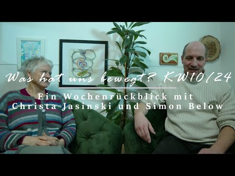 Was hat uns bewegt? KW10/24. Ein Wochenrückblick mit Christa Jasinski und Simon Below.