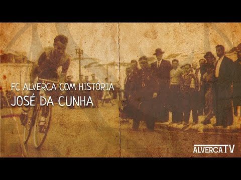 FC ALVERCA COM HISTÓRIA | JOSÉ DA CUNHA