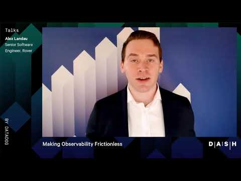 Making Observability Frictionless - Datadog Dash Conference 2020
