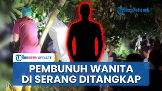 Pelaku Pembunuhan Wanita yang Jasadnya Ditemukan Tergantung di Kebun Warga Serang Ditangkap Polisi