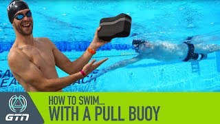 How To Swim With A Pull Buoy | Improve Your Freestyle Swimming