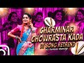 Charminar Chowrasta Dj Song Retrend Dj Krishna Mamidgi