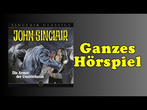 Die Armee der Unsichtbaren - John Sinclair Classics 18 - Ganzes Hörspiel