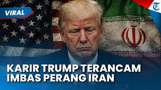 Karier Politik Donald Trump di Ambang Kehancuran, Kepuasan Publik Merosot Buntut Perang Iran