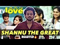 SHANNU THE GREAT || ROAST || Bhargav || 301 Diaries