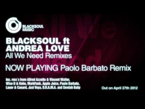 Blacksoul ft Andrea Love - All We Need (Paolo Barbato Remix)