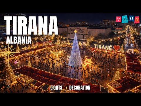 TIRANA, LIGHTS & DECORATION 2025 - VLOG FULL VIDEO [4K HDR]