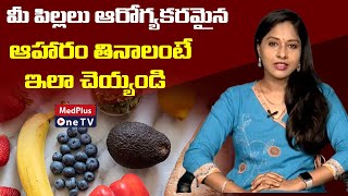 How Develop Healthy Eating Habits in Children | Dr.Lahari | MedPlus One TV