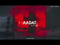 AADAT Talhah Yunus Prod By Jokhay Official Audio