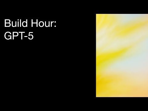 Build Hour: GPT-5