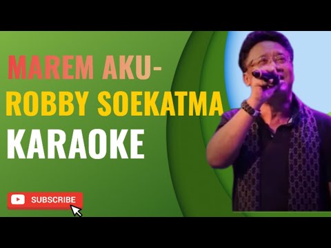 MAREM AKU-ROBBY SOEKATMA KARAOKE @marcovickaraoke