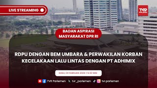 BAM DPR RI RDPU DENGAN BEM UMBARA & PERWAKILAN KORBAN KECELAKAAN LALU LINTAS DENGAN PT ADHIMIX