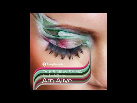 Dr K & Nii VS Shiha feat. Sarah Blacker - Am Alive (DJ Tarkan & V-Sag Remix)