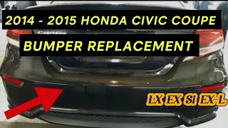 2014 - 2015 HONDA CIVIC REAR BUMPER REPLACEMENT TUTORIAL | 2014 2015 | COUPE 2.4L LX EX Si EX-L