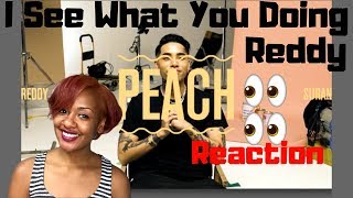 TAM REACTS: REDDY( 레디) Feat. Suran ( 수란)-Peach
