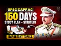 CAPF AC 150 Days Strategy CAPF AC 2026 NOTIFICATION CAPF AC SYLLABUS BOOKS CAPF PREPARATION