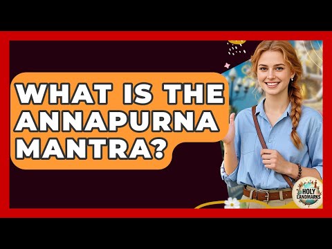 What Is The Annapurna Mantra? - Holy Landmarks