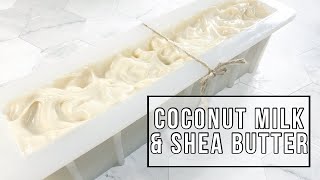 Coconut Milk & Shea Butter Cold Process Soap