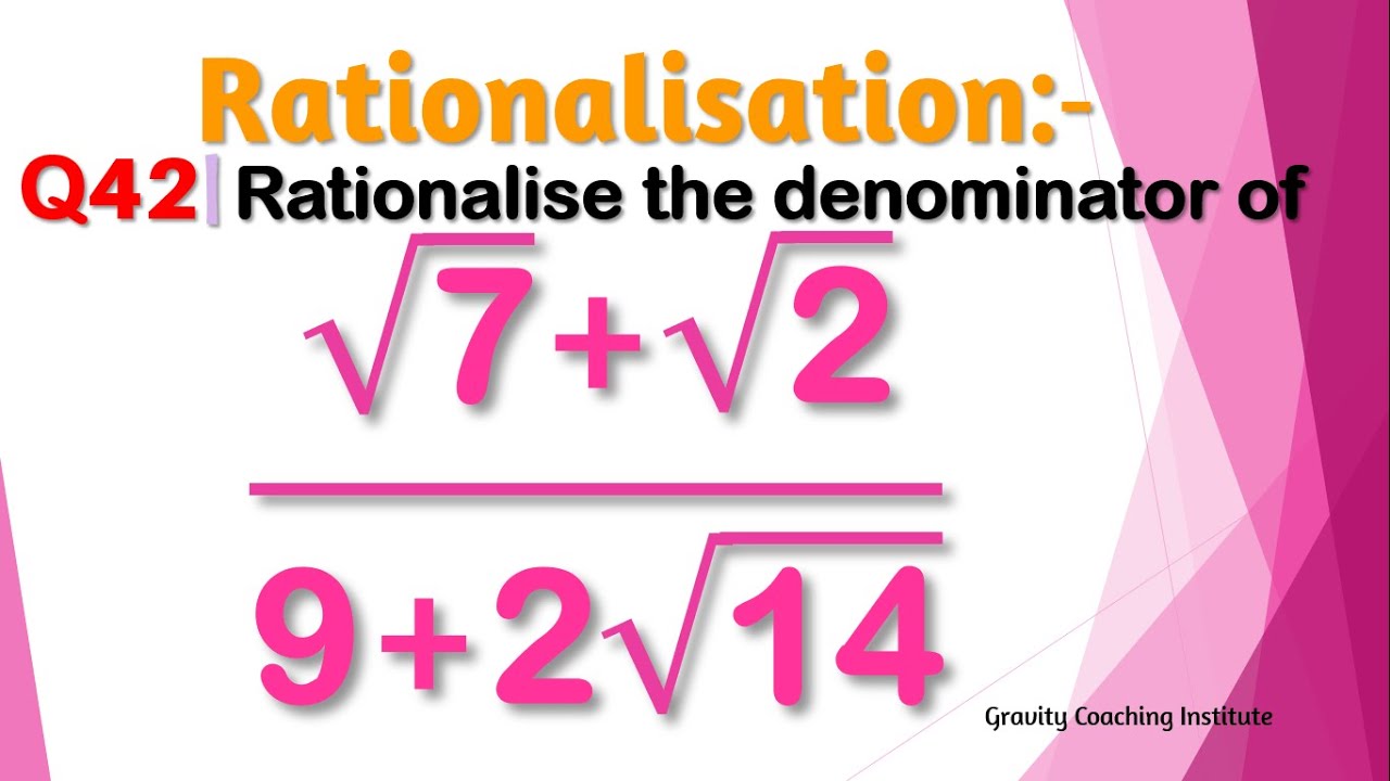 Q42 | Rationalise the denominator of (√7+√2)/(9+2√14 | Rationalise root 7 + root 2 by 9 + 2 root 14