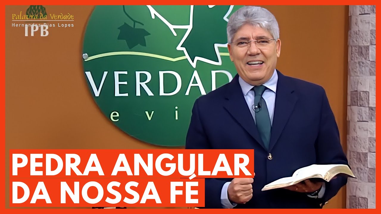 PEDRA ANGULAR DA NOSSA FÉ  - Hernandes Dias Lopes