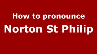 How to pronounce Norton St Philip