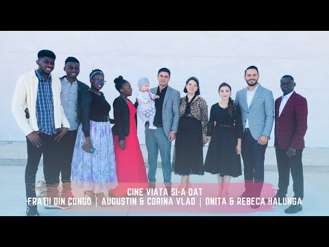 CINE VIATA TI-A DAT - Fratii din Congo | Augustin & Corina Vlad | Onita & Rebeca Halunga
