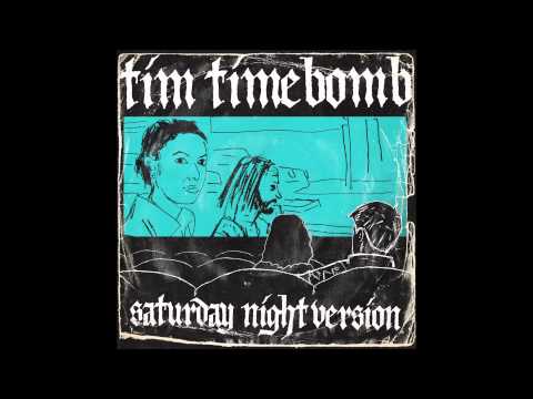 Saturday Night Version - Tim Timebomb and Friends