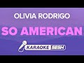 Olivia Rodrigo - so american (Karaoke)