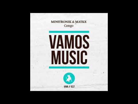 Minitronik,Matke - Congo (Original Mix)