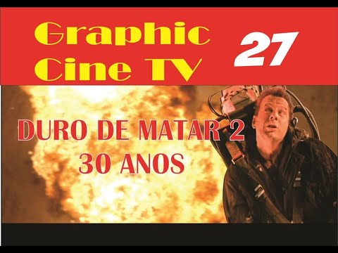Graphic Cine TV 27- Duro de Matar 2, 30 Anos