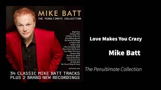 Love Makes You Crazy  Mike Batt   The Penultimate Collection