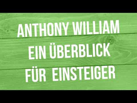 Anthony William -  Ein Überblick für Einsteiger