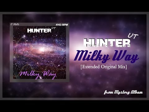 Hunter UT - Milky Way [Entended Original Mix]