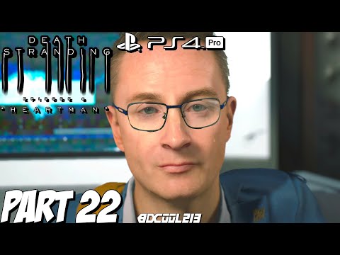 Death Stranding Gameplay Walkthrough Part 22 "HEARTMAN" | PS4 Pro