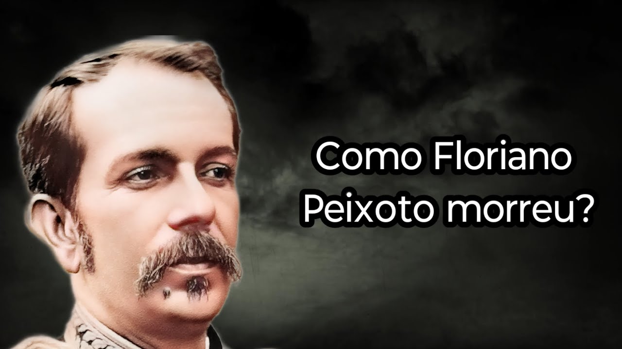 COMO FLORIANO PEIXOTO MORREU?