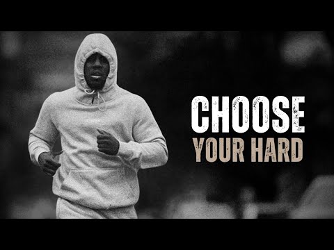 CHOOSE YOUR HARD - Motivational Speech