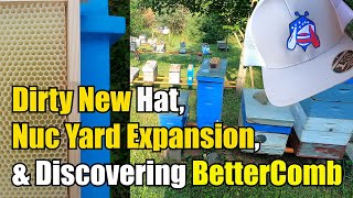 Dirty New Hat, Nuc Yard Expansion & Discovering BetterComb