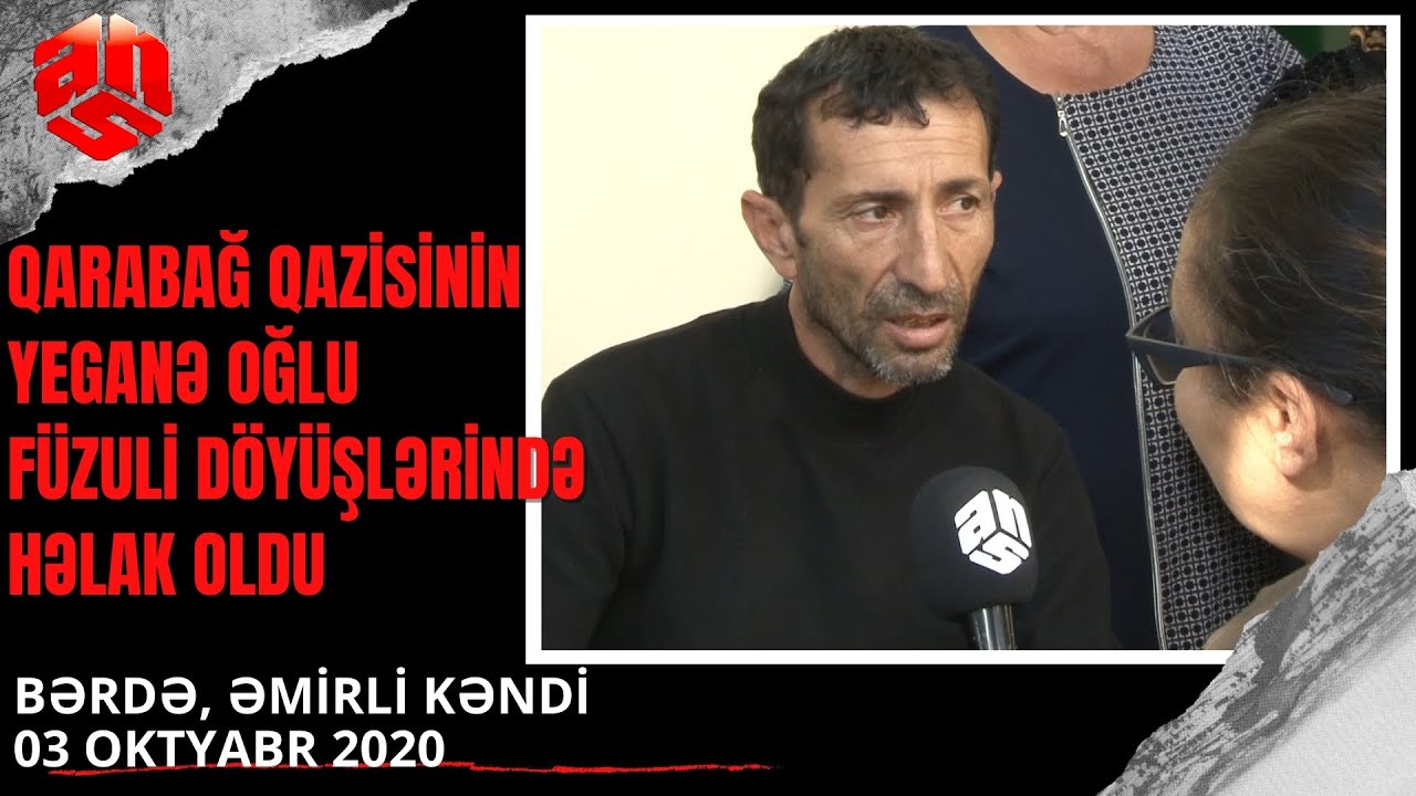 Qarabağ qazisinin yeganə oğlu Füzuli döyüşlərində həlak oldu