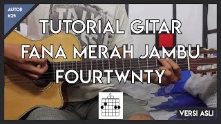Tutorial Gitar ( FANA MERAH JAMBU - FOURTWNTY )  FULL LENGKAP!