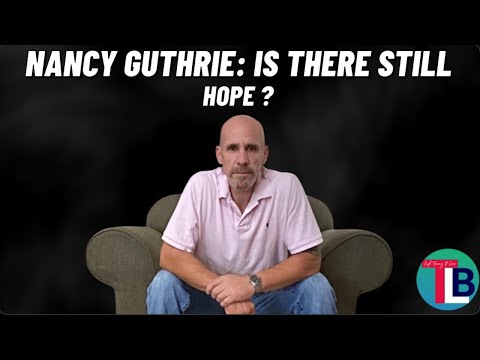 The Nancy Guthrie Case: Is There Still Hope?