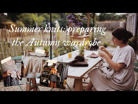 Summer knitting: peaceful moments, getting ready for Autumn.