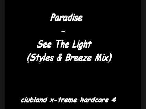 Paradise - See The Light (Styles & Breeze Mix) Clubland x-treme hardcore 4