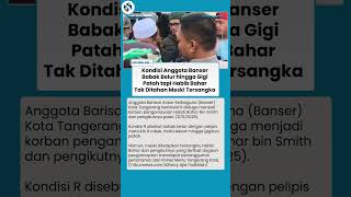 GEGER! Habib Bahar Tak Ditahan seusai Diduga Aniaya Banser Babak Belur dan Gigi Patah!