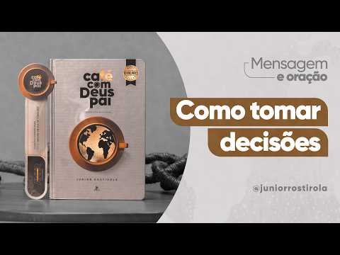 PodCast Café com Deus Pai | Como Tomar Decisões?